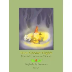 Nine Gnome Nights: Tales of Limindoor Woods - Book 4